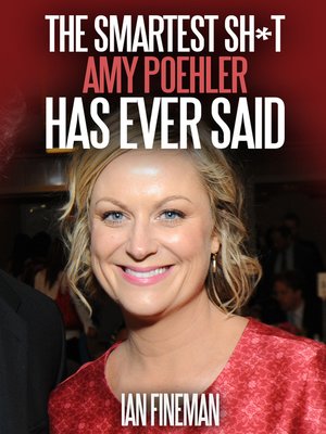 cover image of The Smartest Sh*t Amy Poehler Has Ever Said